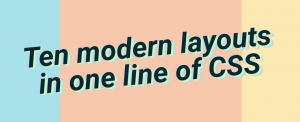 10 modern layouts in one line of CSS